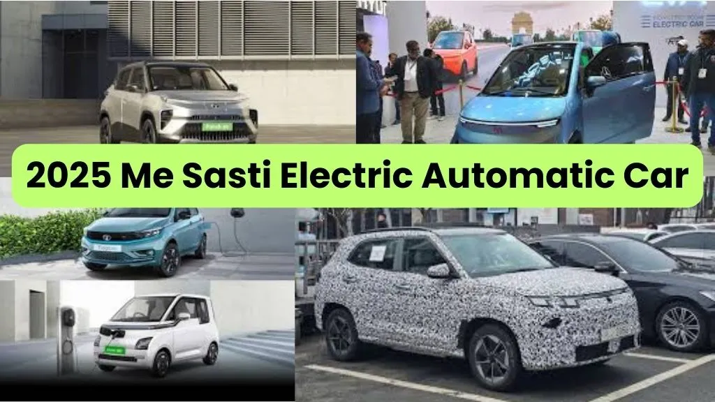 2025 Me Sasti Electric Automatic Car Konsi Launch Ho Rahi Hai